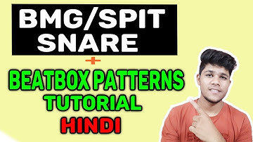 BMG / SPIT Snare Tutorial and Beatbox Patterns for Beginners in Hindi