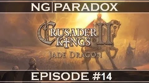 Crusader Kings 2: Jade Dragon- Multiplayer #14