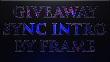 GiveAway | Introduction | by FrameFX [SYNC] [GIVEAWAY STARTS AT 20 ENTRYS]