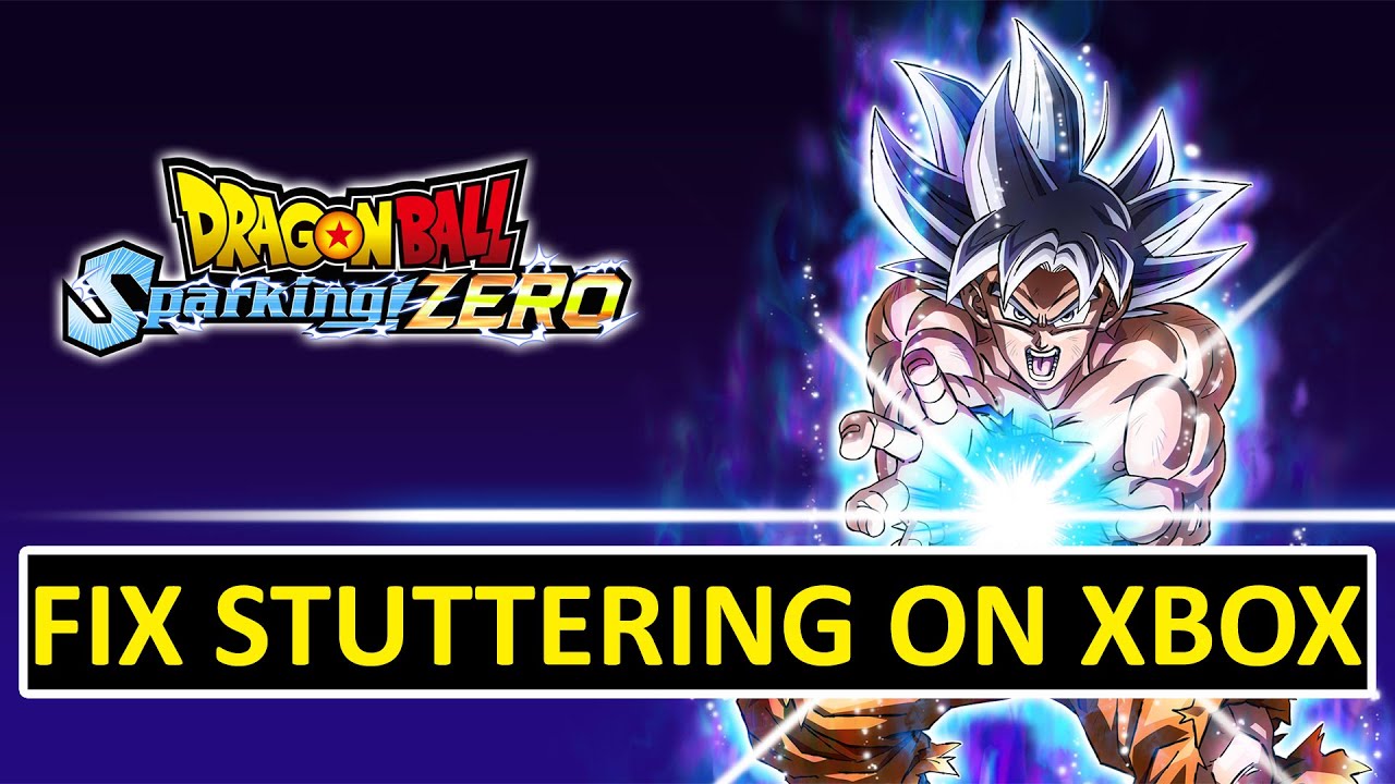 How To Fix Dragon Ball Sparking Zero Stuttering on Xbox Series X|S ...