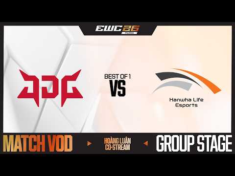 JDG vs HLE | BRACKET STAGE | EWC 2026 | HOÀNG LUÂN CO-STREAM