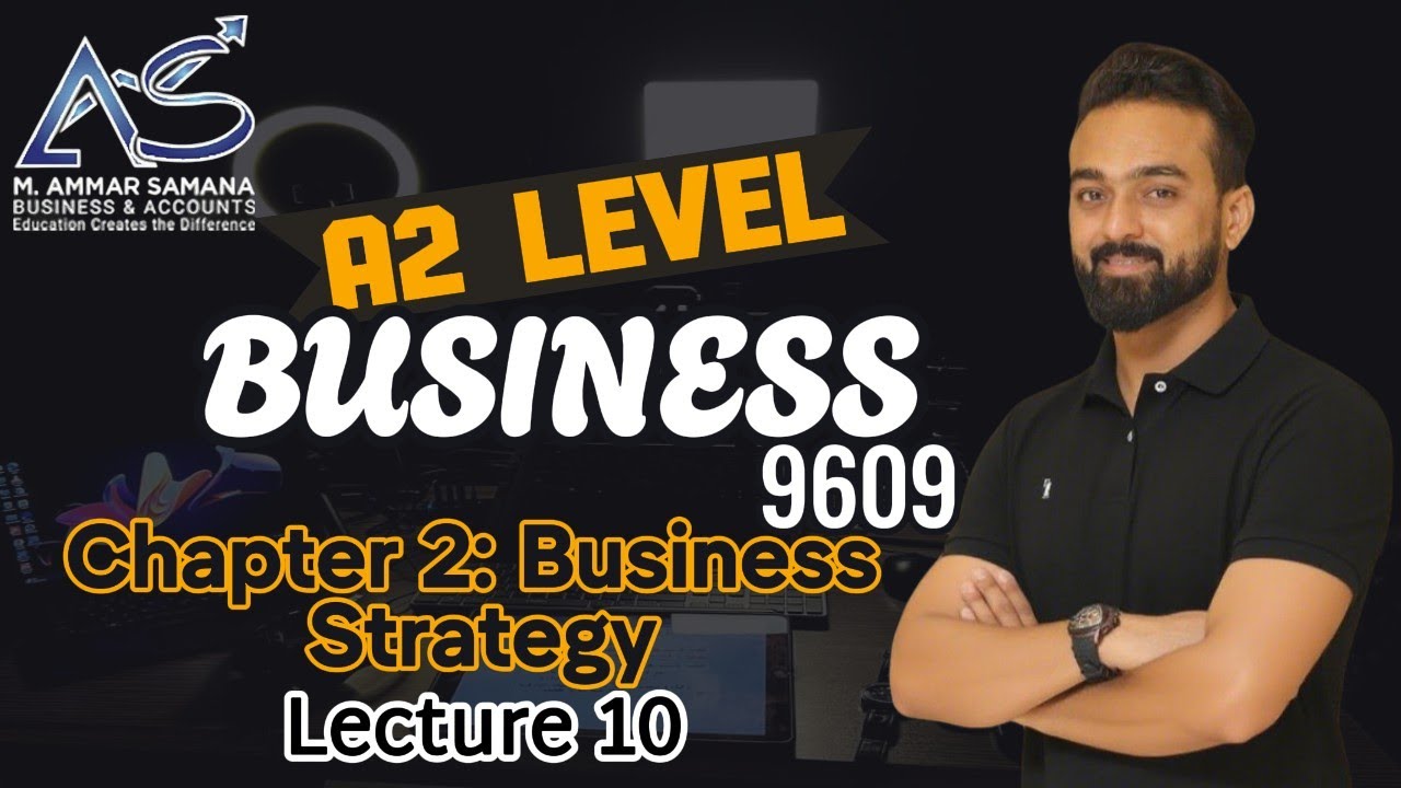 Business A2 LEVEL – Class 13 – Chapter 2 Business Strategy - Lecture 10 ...