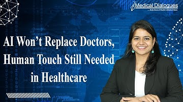 AI won’t replace doctors, human touch still needed in healthcare