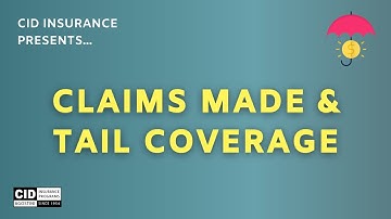 Explanation of Claims Made & Tail Coverage – E&O Basics