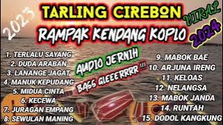 TARLING CIREBON RAMPAK KENDANG KOPLO VIRAL 2024 AUDIO JERNIH BAS GLER