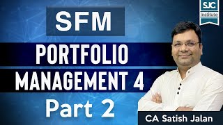 Portfolio Management 4 - Part 2 | SFM | CA Final | CMA Final | CA Satish Jalan | SJC