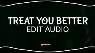 Shawn Mendes- Treat you Better [Edit audio]