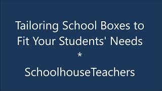 Tailoring School Boxes to Your Student's Needs - How to Use SchoolhouseTeachers
