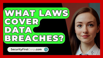 What Laws Cover Data Breaches? - SecurityFirstCorp.com