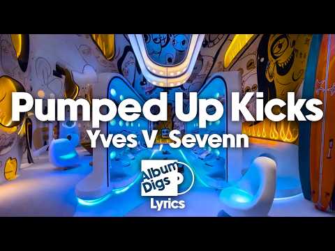 Yves V & Sevenn - Pumped Up Kicks (Lyrics)