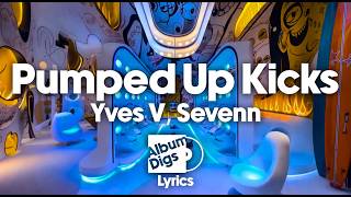 Yves V & Sevenn - Pumped Up Kicks (Lyrics)