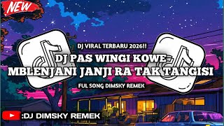 DJ PAS WINGI KOWE MBLENJANI JANJI RA TAK TANGISI | DJ MENUNGSO ORA TOTO FULL BASS VIRAL TIKTOK
