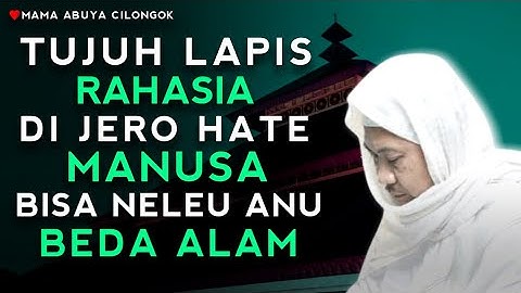 TUJUH LAPIS RAHASIA HATE MANUSA | ABUYA UCI