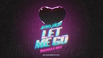 Theresa Rex feat. AFROJACK - Let Me Go (Official Visualizer)