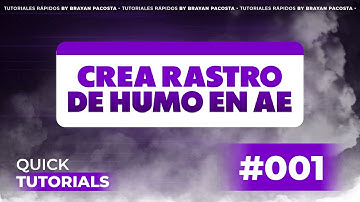 AFTER EFFECTS TIP 001 - Crear Rastro de Humo