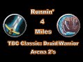 TBC Classic: Runnin&#39; 4 Miles (Druid/Warrior Arena 2&#39;s)