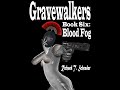 Gravewalkers: Book Six - Blood Fog - Unabridged - closed-captioned