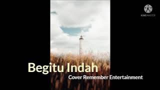 Keroncong Begitu Indah Cover Remember Entertainment~Lirik~