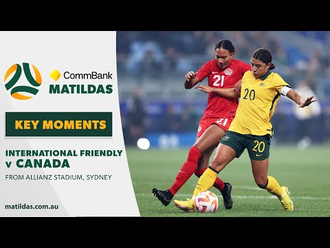 CommBank Matildas v Canada - Sydney | Key Moments | International Friendly