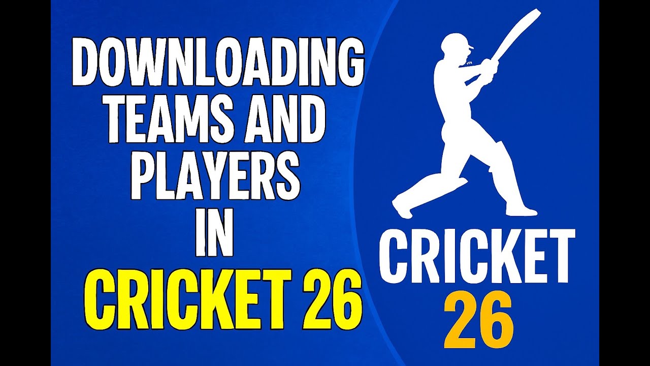 Downloading Teams & Players in Cricket 26 | Step‑by‑Step Guide 🎮 