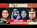 THE OIC CONUNDRUM | BLITZKRIEG With Major Gaurav Arya