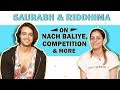 Saurabh Raj Jain And Riddhima Jain On Nach Baliye 9 | Competition, Favourites & More