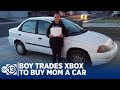 Boy trades Xbox to buy mom a car