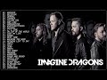 ImagineDragons Playlist - ImagineDragons  Full Album 2021 - ImagineDragons  Greatest Hits 2021