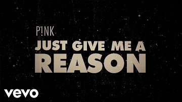 P!NK - Just Give Me A Reason (Official Lyric Video)