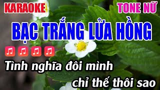 Bạc Trắng Lửa Hồng Karaoke Tone Nữ Karaoke 9999 - Beat Mới