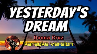 YESTERDAY'S DREAM - DONNA CRUZ (karaoke version)
