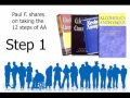 @AA100011 - AA STEP 1 --- Paul F. taking the 12 steps of AA