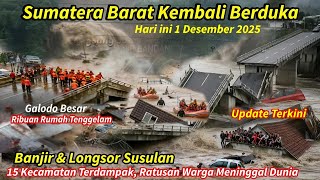 BARU TERJADI HARI INI,SUMBAR KEMBALI BANJIR \u0026 LONGSOR ,RATUSAN RUMAH HANCUR,UPDATE SUMBAR 1-12-2025