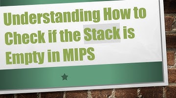 Understanding How to Check if the Stack is Empty in MIPS