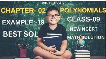 EXAMPLE 19 CHAPTER 2 POLYNOMIALS CLASS 9 NEW BOOK NCERT MATH SOLUTION
