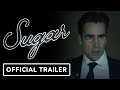 Sugar - Official Trailer (2024) Colin Farrell, Anna Gunn, Amy Ryan