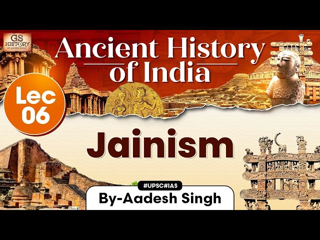 Early Vedic Age | Lecture 6: Jainism | Ancient History of India Series | GS History by Aadesh class=