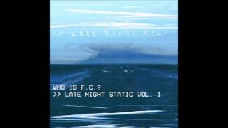 F.c. - Late Night Static Vol. 1 Full Beattape Hd