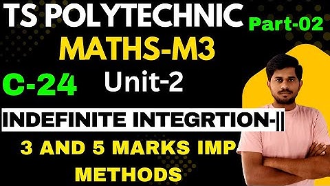 C-24 maths m3/unit-02/indefinite integration-||/part-02/ts polytechnic/@naveenreddyMATH