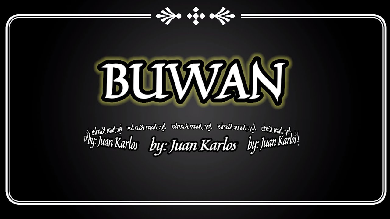 BUWAN / Juan Karlos - YouTube