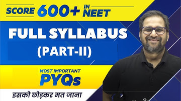 FULL SYLLABUS (PART- 2) - 100 Most Important PYQs | NEET 2022 🔥