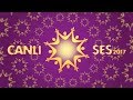 CANLI SES-2017 - 1 QISIM (ДЖАНЛЫ СЕС-2017 - 1 часть)