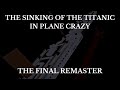 The Sinking of the Titanic in Plane Crazy | The Final Remaster