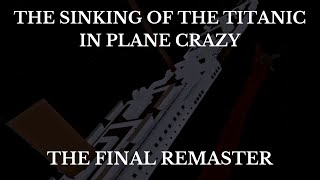 The Sinking of the Titanic in Plane Crazy | The Final Remaster