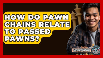 How Do Pawn Chains Relate To Passed Pawns? - The Board Game Xpert