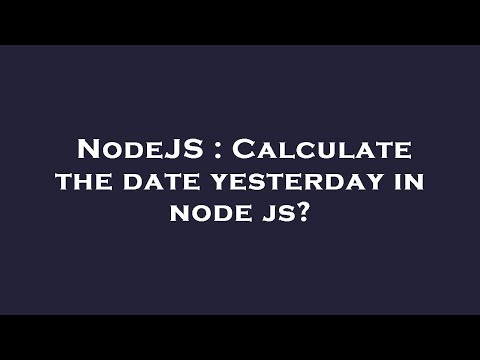 NodeJS : Calculate the date yesterday in node js?