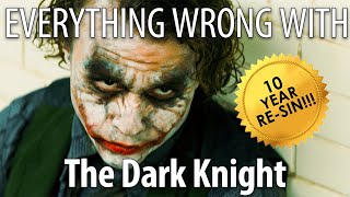 Everything Wrong With The Dark Knight In 27 Minutes or Less - 10th Anniversary Re-Sin