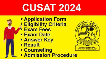 CUSAT 2024 - Eligibility Criteria, Exam Date, Application form, Exam Pattern
