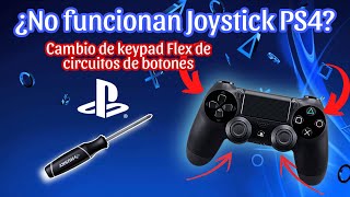 Cómo cambiar FLEX de circuitos cuando en el MANDO JOYSTICK PS4 no funcionan los BOTONES