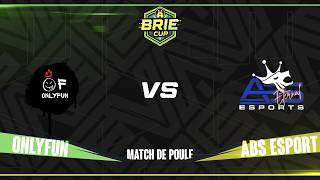 BRIE CUP 2026 - MATCH DE POULE - ONLYFUN - VS - ABS ESPORT